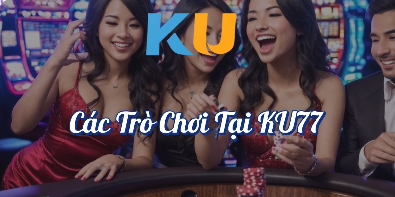 Các trò chơi tại KU77