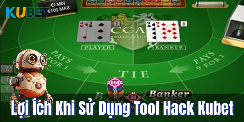 Lợi Ích Khi Sử Dụng Tool Hack Kubet